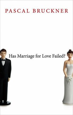 Has Marriage for Love Failed? (eBook, ePUB) - Bruckner, Pascal