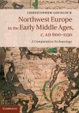 Northwest Europe in the Early Middle Ages, c.AD 600-1150 (eBook, PDF)
