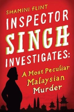 Inspector Singh Investigates: A Most Peculiar Malaysian Murder (eBook, ePUB) - Flint, Shamini