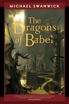 The Dragons of Babel (eBook, ePUB) - Swanwick, Michael