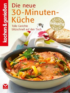 K&G - Die neue 30-Minuten-Küche (eBook, ePUB) - Genießen, Kochen &