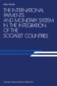 The International Payments and Monetary System in the Integration of the Socialist Countries - Vincze, Imre