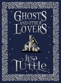 Ghosts and Other Lovers: A Short Story Collection (eBook, ePUB)