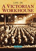 Life in a Victorian Workhouse (eBook, ePUB) Life in a Victorian Workhouse (eBook, ePUB)