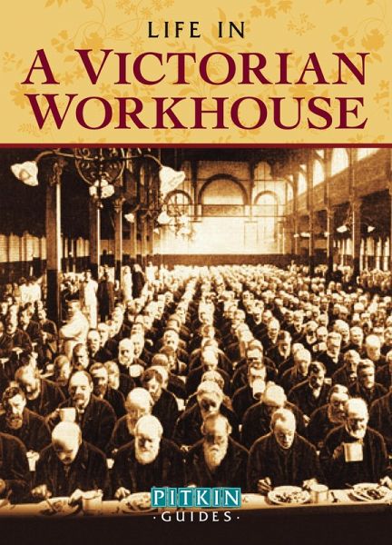 Life in a Victorian Workhouse (eBook, ePUB)