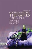 Complementary Therapies for Older People in Care (eBook, ePUB)