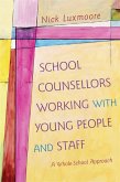 School Counsellors Working with Young People and Staff (eBook, ePUB)
