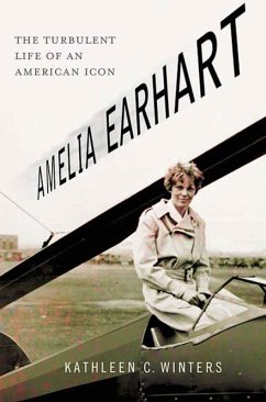 Amelia Earhart: The Turbulent Life of an American Icon (eBook, ePUB) - Winters, Kathleen C.