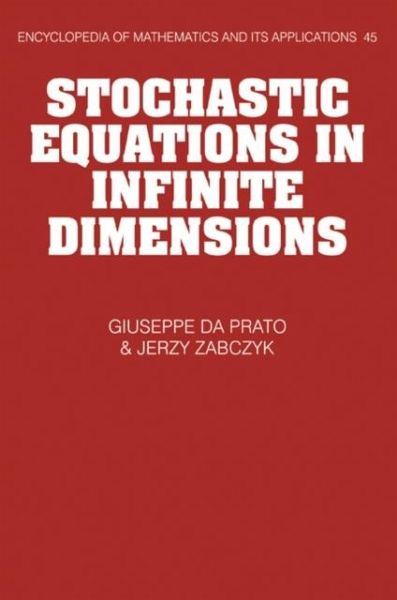 Stochastic Equations in Infinite Dimensions (eBook, PDF) Stochastic Equations in Infinite Dimensions (eBook, PDF)