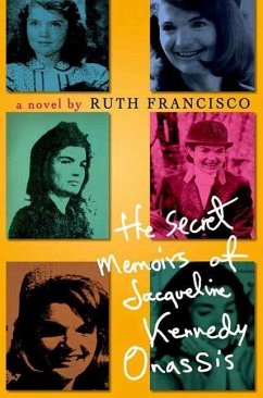 The Secret Memoirs of Jacqueline Kennedy Onassis (eBook, ePUB) - Francisco, Ruth