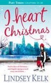 I Heart Christmas (Part Three: Chapters 13-18) (eBook, ePUB)