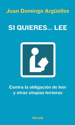 Si quieres... lee (eBook, ePUB) - Argüelles, Juan Domingo