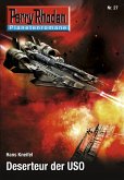 Deserteur der USO / Perry Rhodan - Planetenromane Bd.27 (eBook, ePUB)