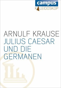 Julius Caesar und die Germanen (eBook, ePUB) - Krause, Arnulf