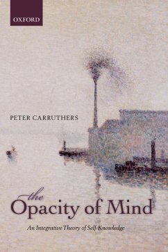 The Opacity of Mind (eBook, PDF) - Carruthers, Peter