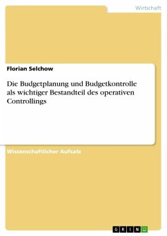 Die Budgetplanung und Budgetkontrolle als wichtiger Bestandteil des operativen Controllings - Selchow, Florian