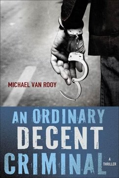 An Ordinary Decent Criminal (eBook, ePUB) - Rooy, Michael van