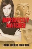 Imperfectly Matched (eBook, ePUB) Imperfectly Matched (eBook, ePUB)