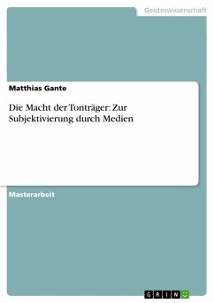 Die Macht der Tonträger: Zur Subjektivierung durch Medien - Gante, Matthias