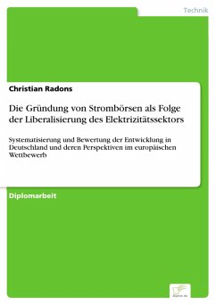 Die Gründung von Strombörsen als Folge der Liberalisierung des Elektrizitätssektors (eBook, PDF) - Radons, Christian