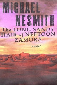 The Long, Sandy Hair of Neftoon Zamora (eBook, ePUB) - Nesmith, Michael