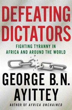 Defeating Dictators (eBook, ePUB) - Ayittey, George B. N.