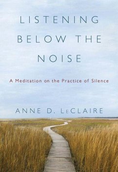 Listening Below the Noise (eBook, ePUB) - Leclaire, Anne D.