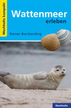 Wattenmeer erleben KOMPAKT - Borcherding, Rainer