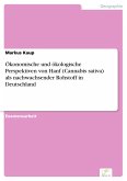 Ökonomische und ökologische Perspektiven von Hanf (Cannabis sativa) als nachwachsender Rohstoff in Deutschland (eBook, PDF)