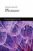 Pleasure: A Creative Approach to Life (eBook, ePUB)