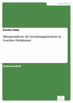 Metamorphose als Gestaltungselement in Goethes Dichtkunst (eBook, PDF) - Palm, Kirsten