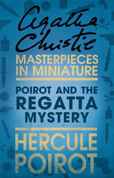 Poirot and the Regatta Mystery (eBook, ePUB) Poirot and the Regatta Mystery (eBook, ePUB)