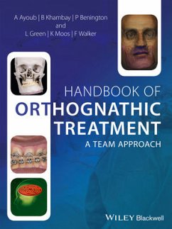 Handbook of Orthognathic Treatment (eBook, ePUB) - Ayoub, Ashraf; Khambay, Balvinder; Benington, Philip; Green, Lyndia; Moos, Khursheed; Walker, Fraser