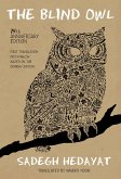The Blind Owl (Authorized by The Sadegh Hedayat Foundation - First Translation into English Based on the Bombay Edition) (eBook, ePUB)