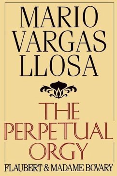 The Perpetual Orgy (eBook, ePUB) - Vargas Llosa, Mario
