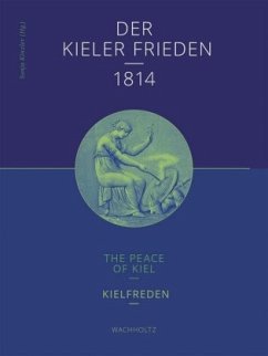 Der Kieler Frieden 1814. The Peace of Kiel. Kielfreden