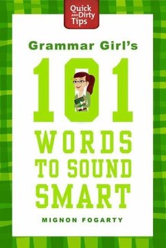 Grammar Girl's 101 Words to Sound Smart (eBook, ePUB) - Fogarty, Mignon