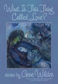 What Is This Thing Called Love? (eBook, ePUB) What Is This Thing Called Love? (eBook, ePUB)