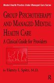 Group Psychotherapy And Managed Mental Health Care (eBook, ePUB)