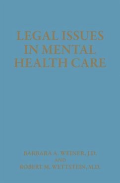 Legal Issues in Mental Health Care - Weiner, B. A.;Wettstein, R.