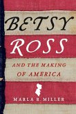 Betsy Ross and the Making of America (eBook, ePUB) Betsy Ross and the Making of America (eBook, ePUB)