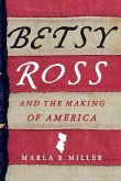 Betsy Ross and the Making of America (eBook, ePUB)