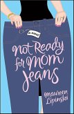 Not Ready for Mom Jeans (eBook, ePUB) Not Ready for Mom Jeans (eBook, ePUB)