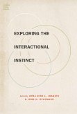 Exploring the Interactional Instinct (eBook, PDF)