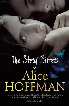 The Story Sisters (eBook, ePUB) - Hoffman, Alice The Story Sisters (eBook, ePUB) - Hoffman, Alice