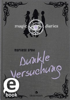 Dunkle Versuchung / Magic Diaries Bd.3 (eBook, ePUB) - Arold, Marliese