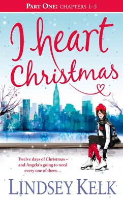 Cover I Heart Christmas (Part One: Chapters 1-5) (eBook, ePUB)