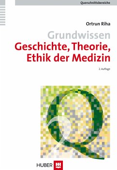 Grundwissen Geschichte, Theorie, Ethik der Medizin (eBook, ePUB) - Riha, Ortrun