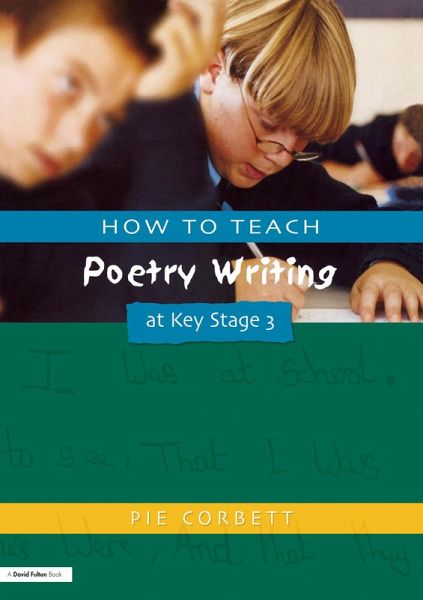 How to Teach Poetry Writing at Key Stage 3 (eBook, ePUB) How to Teach Poetry Writing at Key Stage 3 (eBook, ePUB)