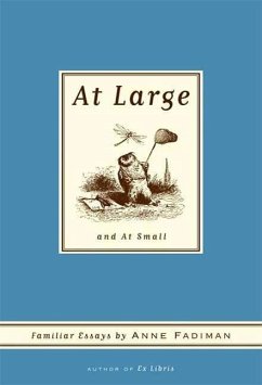 At Large and At Small (eBook, ePUB) - Fadiman, Anne